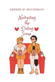 Paperback Navigating the Dating Scene: A Guide To Making Meaningful Connections Book