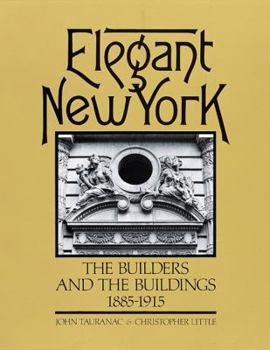 Hardcover Elegant New York: The Builders and the Buildings 1885-1915 Book