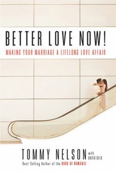 Hardcover Better Love Now: Making Your Marriage a Lifelong Love Affair Book