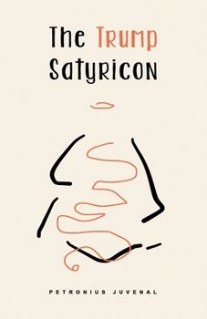 The Trump Satyricon