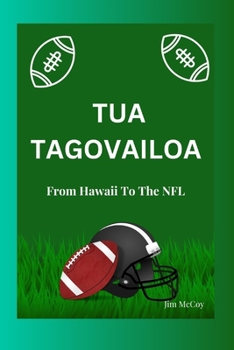 Paperback Tua Tagovailoa: From Hawaii To The NFL Book