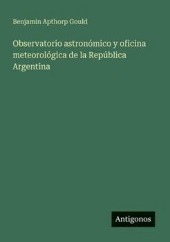 Observatorio astronómico y oficina meteorológica de la República Argentina