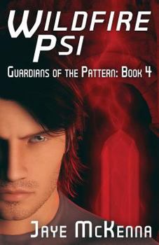 Wildfire Psi - Book #4 of the Guardians of the Pattern