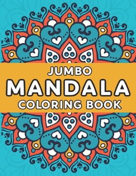 Jumbo Mandala Coloring Book: Mandala Coloring Book for Kids Easy Mandalas for Beginners