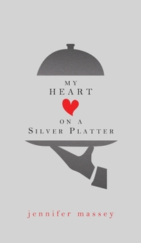 Hardcover My Heart on a Silver Platter Book