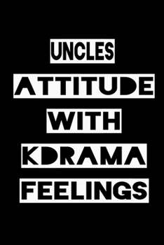 Paperback Uncles Attitude with Kdrama Feelings: KPOP Fan Gratitude Journal Book 366 Pages 6" x 9" Notebook Book