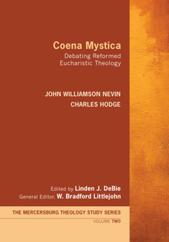 Hardcover Coena Mystica: Debating Reformed Eucharistic Theology Book