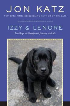 Hardcover Izzy & Lenore: Two Dogs, an Unexpected Journey, and Me Book