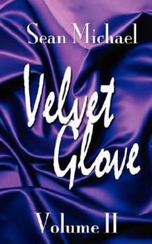 Velvet Glove: Volume II - Book #2 of the Velvet Glove