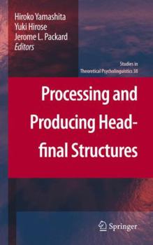 Hardcover Processing and Producing Head-Final Structures Book