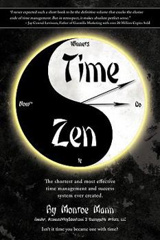 Paperback Time Zen: aka Winners Do It Now - The shortest and most effective time management and success system ever created. Book