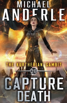 Capture Death - Book #20 of the Kurtherian Gambit