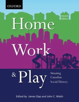 Paperback Home, Work, and Play: Situating Canadian Social History Book