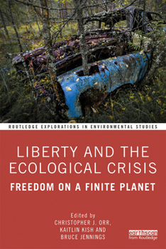 Paperback Liberty and the Ecological Crisis: Freedom on a Finite Planet Book