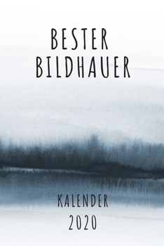 BESTER Bildhauer KALENDER 2020: Cooles Geschenk für einen Bildhauer - Kalender Geschenkidee für das Jahr 2020 im White Black Design - mit zusätzlicher ... - Neujahrs Geschenk (German Edition)