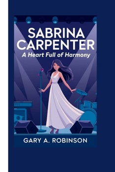 Paperback Sabrina Carpenter: A Heart Full of Harmony Book