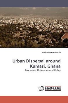 Paperback Urban Dispersal Around Kumasi, Ghana Book