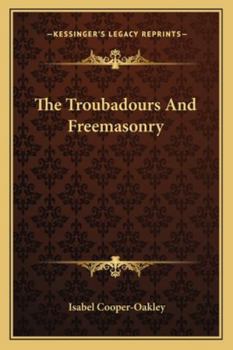 Paperback The Troubadours And Freemasonry Book