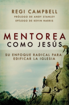 Paperback Mentorea como Jesús: Su enfoque radical para edificar la iglesia [Spanish] Book