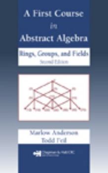 Hardcover A First Course in Abstract Algebra: Rings, Groups and Fields, Second Edition Book