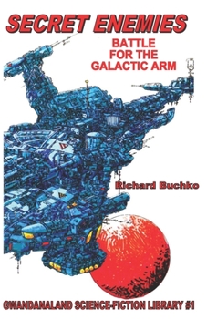 Paperback Secret Enemies: Battle For The Galactic Arm Book