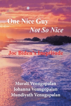 Paperback One Nice Guy Not so Nice: Joe Biden's Ineptitude Book