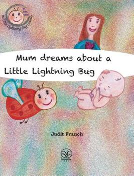 Hardcover Mum dreams about a Little Lightning Bug Book