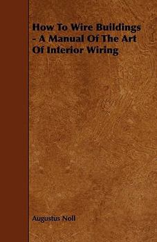 Paperback How to Wire Buildings - A Manual of the Art of Interior Wiring Book