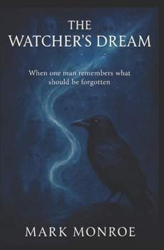 Paperback The Watchers Dream: When one man remembers what should be forgotten Book