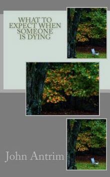 Paperback What To Expect When Someone Is Dying: Knowing If and When To Let Go Book