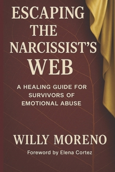 Paperback Escaping the Narcissist's Web: A Healing Guide for Survivors of Emotional Abuse Book
