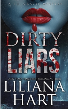 Dirty Liars - Book #15 of the J.J. Graves Mystery