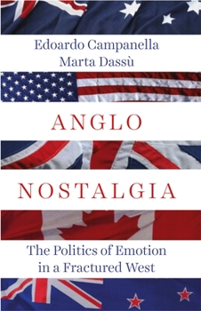 Hardcover Anglo Nostalgia: The Politics of Emotion in a Fractured West Book