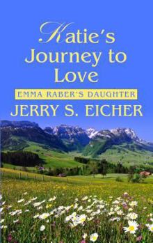 Katie's Journey to Love (Emma Raber's Daughter) - Book #2 of the Emma Raber's Daughter