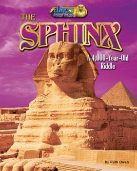The Sphinx: A 4,000-Year-Old Riddle - Book  of the Egypt's Ancient Secrets
