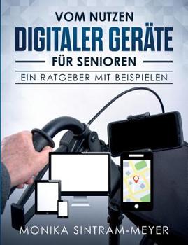 Paperback Vom Nutzen digitaler Geräte für Senioren [German] Book