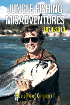 Paperback Jungle Fishing Misadventures 1974-2019 Book