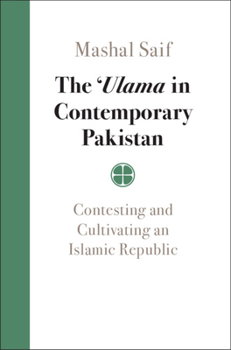 The Ulama and the State in Contemporary Pakistan : Contesting Religious and Secular Authority