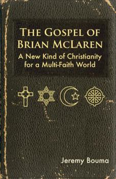 Paperback The Gospel of Brian McLaren: A New Kind of Christianity for a Multi-Faith World Book