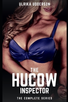 Paperback The Hucow Inspector - The Complete Series: A dark hucow BDSM short story collection Book
