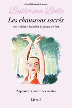 Paperback Les chaussons sacrés (Ballerina Belle - La Collection) (French Edition) [French] Book