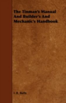 Paperback The Tinman's Manual And Builder's And Mechanic's Handbook Book