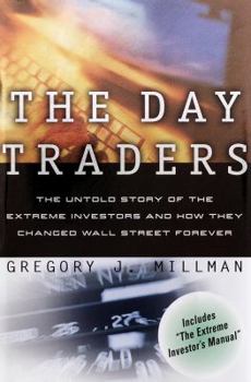 Hardcover The Day Traders: The Untold Story of the Extreme Investors and How They Changed Wall Street Forever Book
