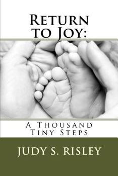 Paperback Return to Joy: : A Thousand Tiny Steps Book