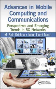 Hardcover Advances in Mobile Computing and Communications: Perspectives and Emerging Trends in 5g Networks Book