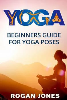 Paperback Yoga: Beginners Guide - For Yoga Poses - Easy Steps And Pictures Book