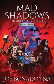 Paperback Mad Shadows III: The Heroes of Echo Gate Book