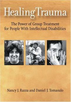 Hardcover Healing Trauma: The Power of Group Treatment for People With Intellectual Disabilities Book