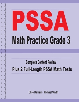 Paperback PSSA Math Practice Grade 3: Complete Content Review Plus 2 Full-length PSSA Math Tests Book
