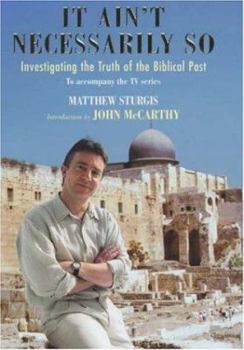 Hardcover It Ain't Necessarily So: Investigating the Truth of the Biblical Past Book